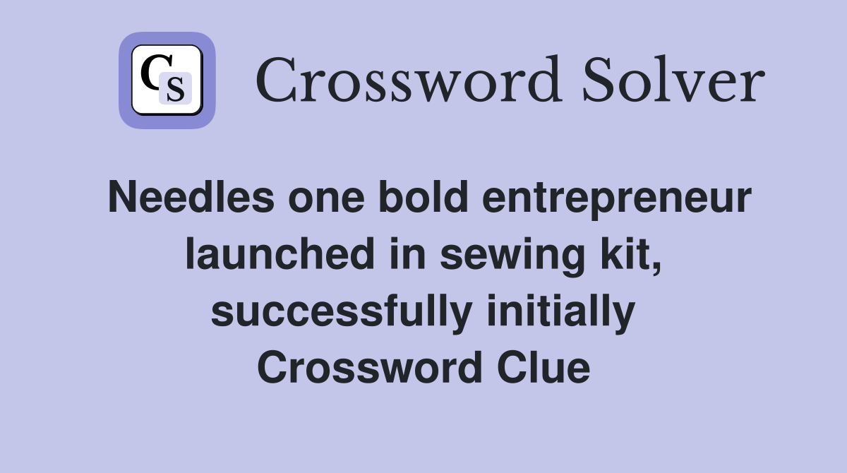 Needles one bold entrepreneur launched in sewing kit, successfully